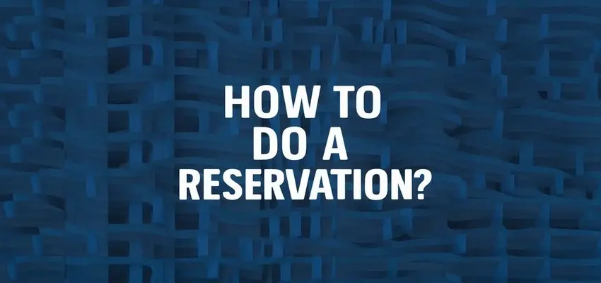 How to do a reservation?