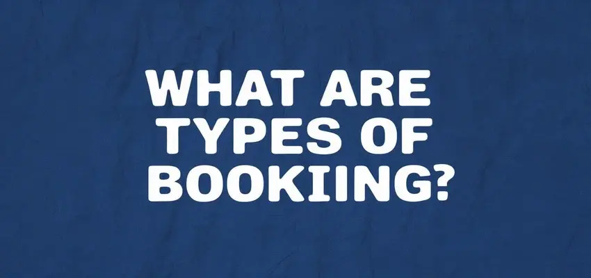 What are the types of booking?