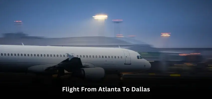 How Long is the Flight from Atlanta to Dallas?