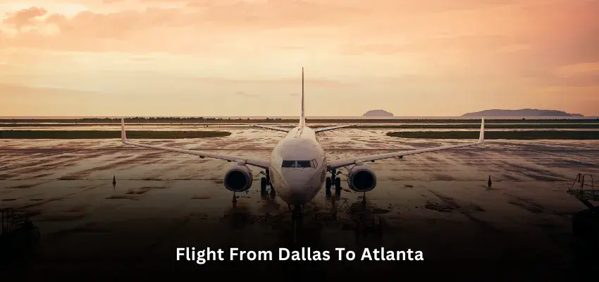How Long Is a Flight from Dallas to Atlanta?