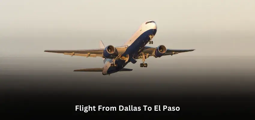 How Long Is a Flight from Dallas to El Paso?