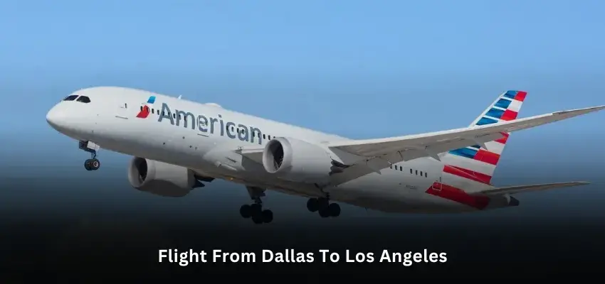 How Long is the Flight from Dallas to Los Angeles?