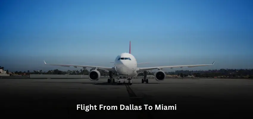 How Long is a Flight from Dallas to Miami?