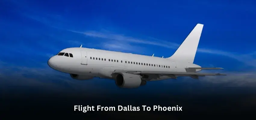How Long is a Flight from Dallas to Phoenix?