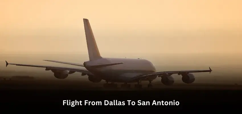 How Long is the Flight from Dallas to San Antonio?
