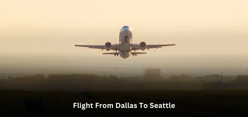 How Long is the Flight from Dallas to Seattle?