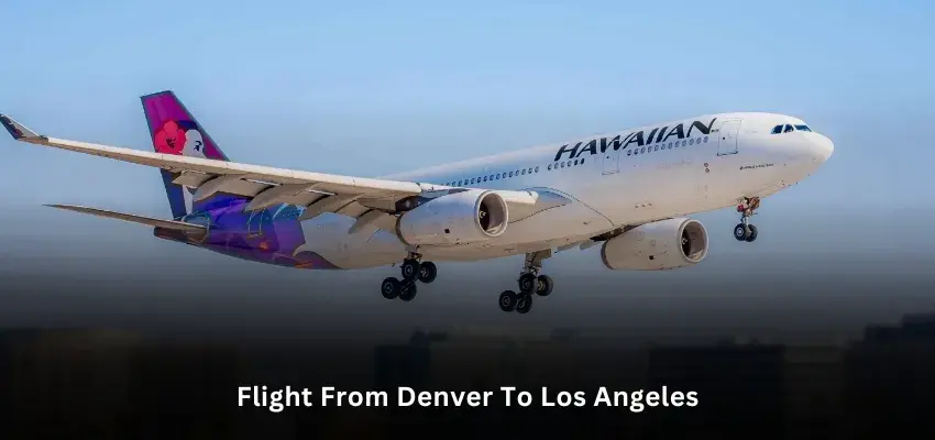 How Long Is a Flight from Denver to Los Angeles?