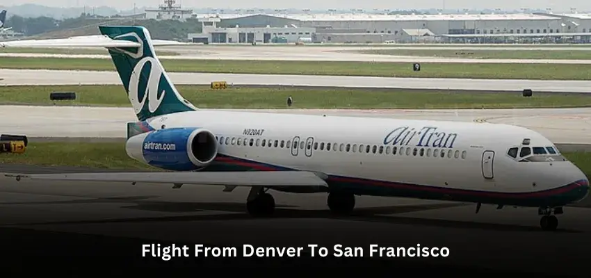 How Long Is the Flight from Denver to San Francisco?