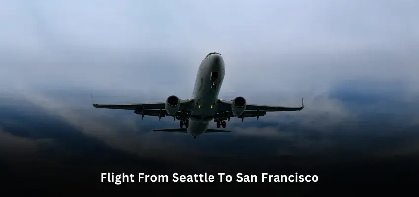 How Long is the Flight from Seattle to San Francisco?